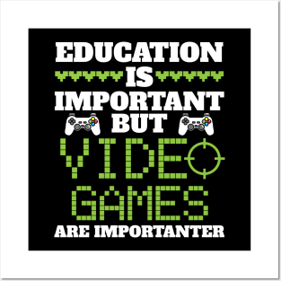 Funny Video Games Are Importanter Student Gamer Posters and Art